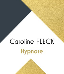 Caroline Fleck  Paris 17, Hypnose